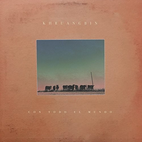 Khruangbin: Con Todo El Mundo