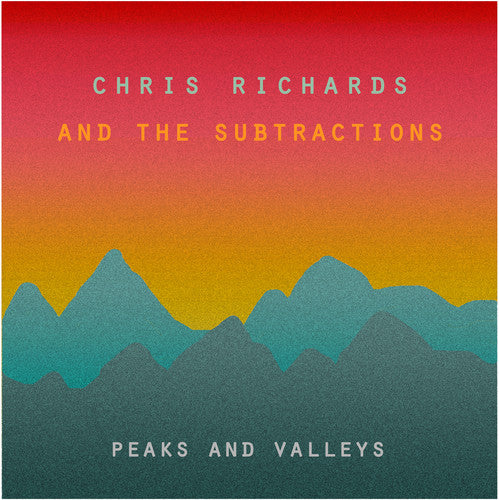 Chris Richards & the Subtractions: Peaks & Valleys