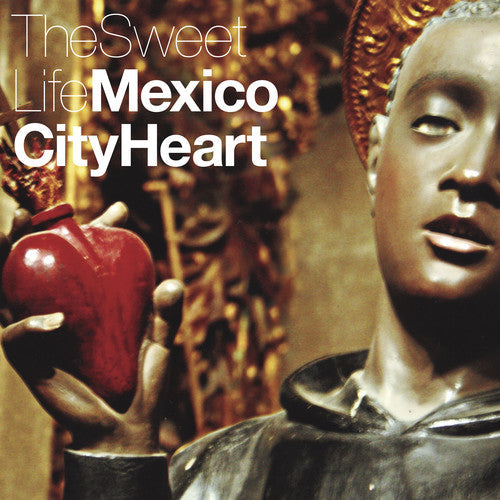 Sweet Life: Mexico City Heart