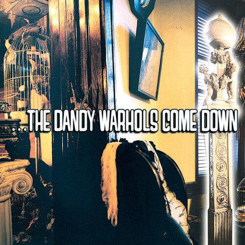 The Dandy Warhols: ...the Dandy Warhols Come Down