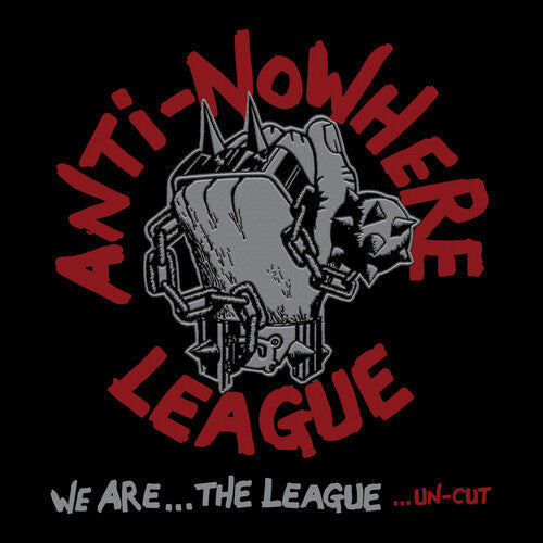 The Anti-Nowhere League: We Are the League...Un-Cut